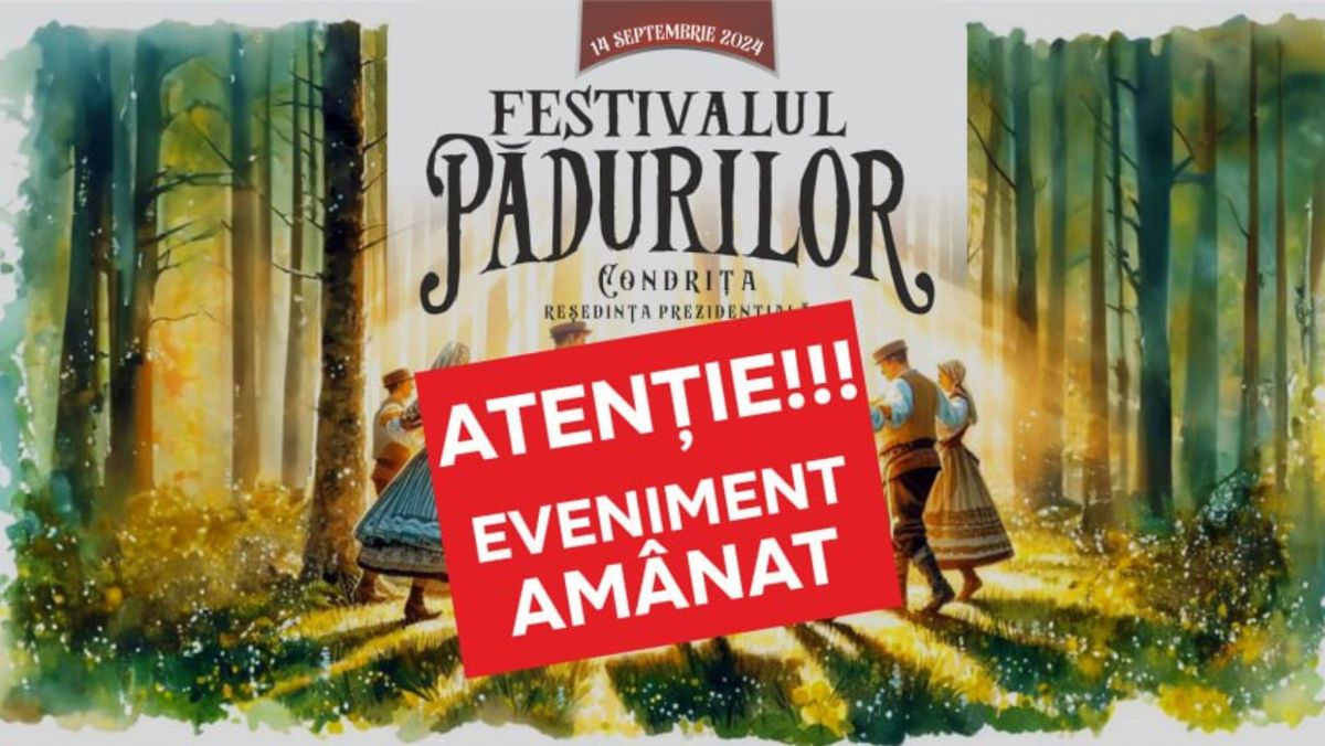 Festivalul Pădurilor, amânat „din cauza condițiilor meteorologice”. Noua dată anunțată de organizatori