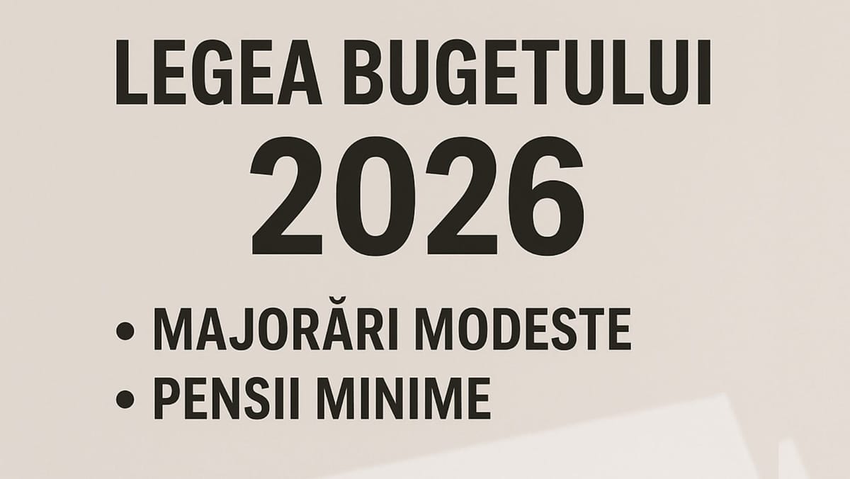 Bugetul pentru 2026, aprobat de Guvern: Majorări moderate la salarii, indexări automate la pensii și cheltuieli în creștere cu 7%