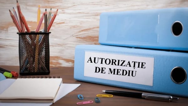 Procesul de obținere a autorizațiilor de mediu - mai simplu. Executivul a aprobat un nou regulament