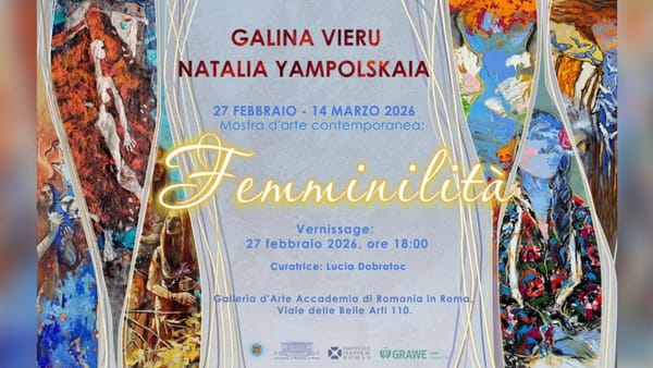 Expoziția „Feminitate” a artistelor Galina Vieru și Natalia Yampolskaia, deschisă la Roma